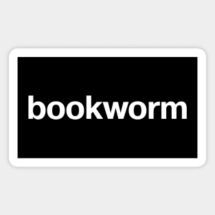 "bookworm" in plain white letters - when you live to read Magnet